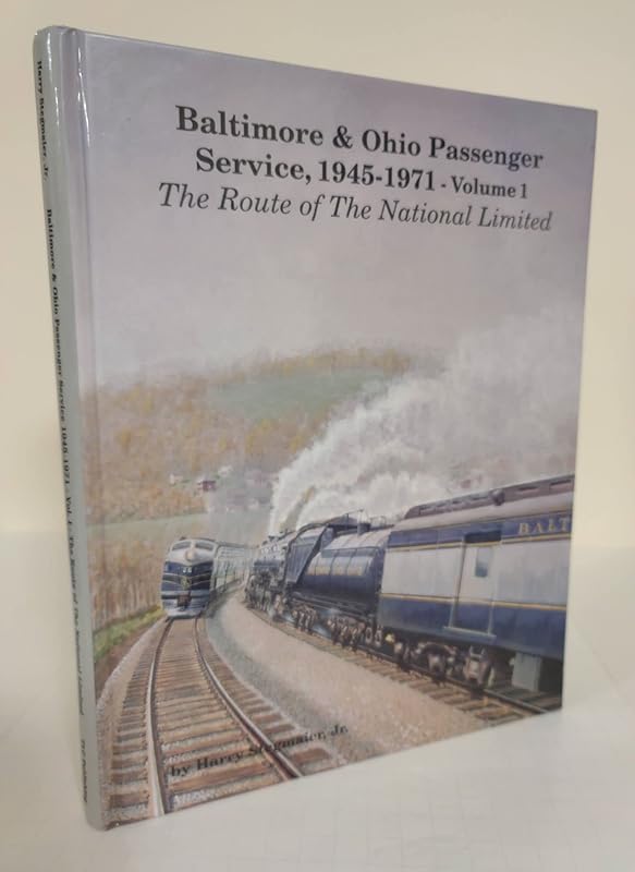 Route of the National Limited (Baltimore & Ohio Passenger Service, 1945-1971 , Vol 1) by Harry Stegmaier