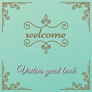 Welcome Visitors Guest Book: An Ideal Guest Sign In Book For Vacation Rentals, AirBnB, Beach House, Guest House, Log Cabin, and Lake House Rental Visitors & More (Guest Books For Visitors) by GOLD Log Books