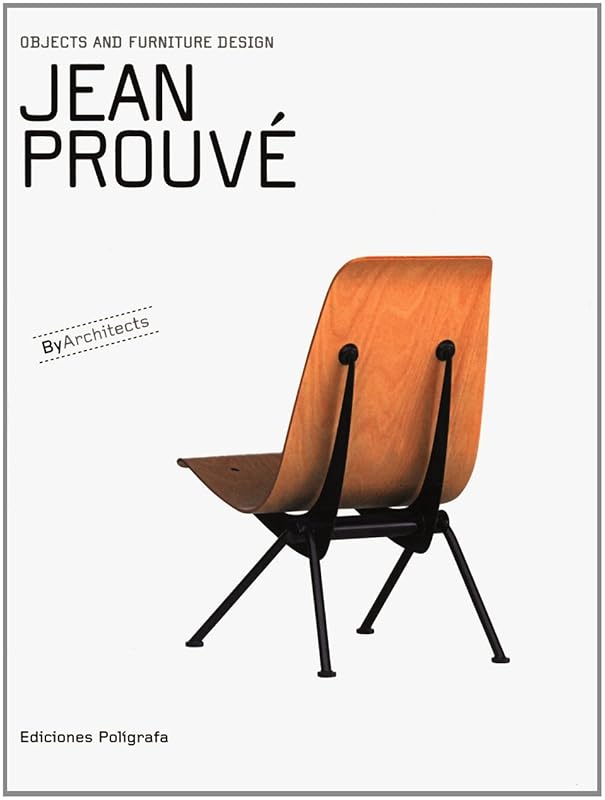 Jean Prouve: Objects and Furniture Design (Objects & Furniture Design by Architects) by Patricia de Muga (Editor), Sandra Dachs (Editor), Laura Garcia Hintze (Editor) (15-Sep-2007) Hardcover by unknown author