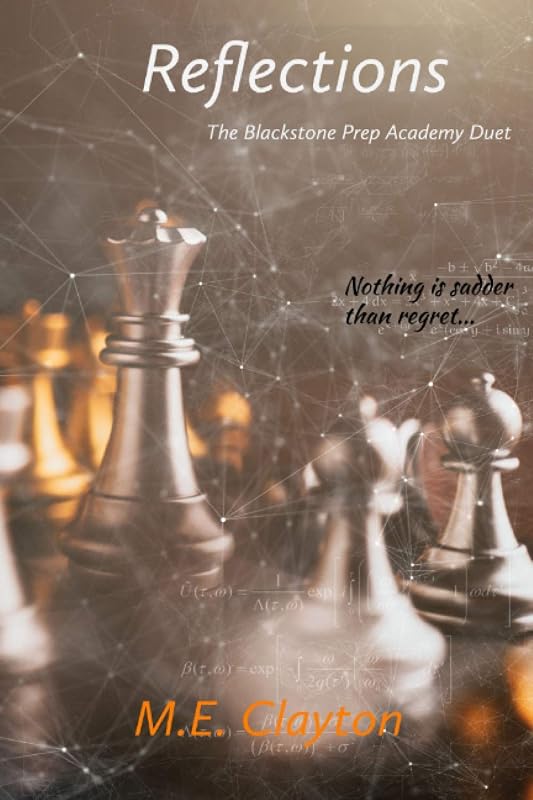 Reflections (The Blackstone Prep Academy Duet) by M.E. Clayton