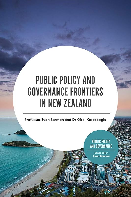 Public Policy and Governance Frontiers in New Zealand by Evan Berman