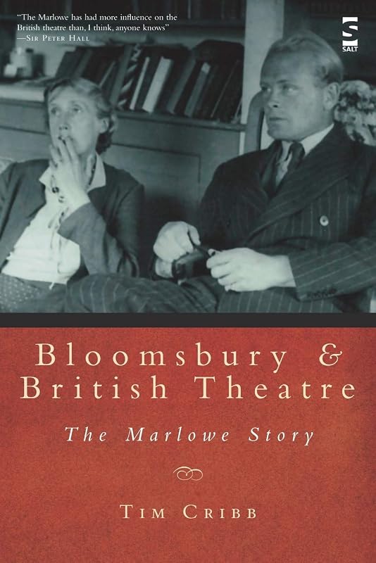 Bloomsbury and British Theatre: The Marlowe Story (Salt Studies in Contemporary Literature & Culture S) by Tim Cribb