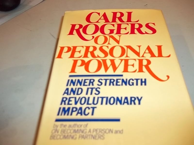 Carl Rogers on personal power by Carl Rogers