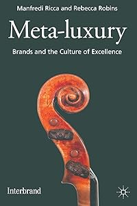 Meta-Luxury: Brands and the Culture of Excellence by M. Ricca