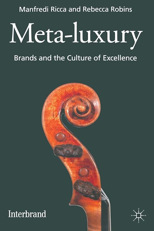Meta-Luxury: Brands and the Culture of Excellence by M. Ricca