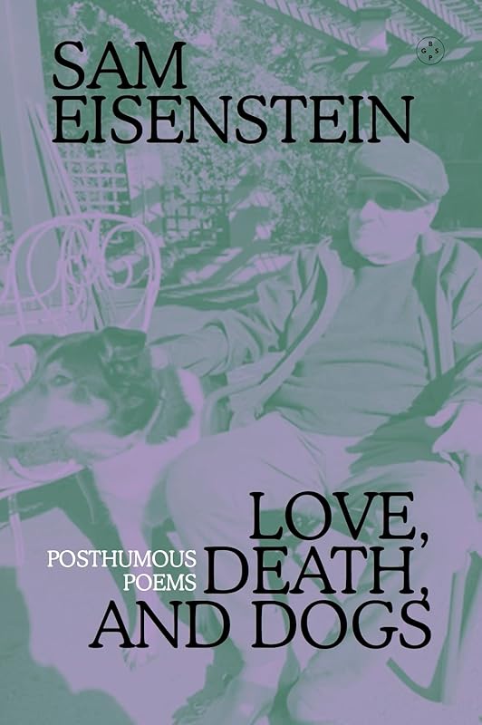 Love, Death and Dogs by Sam Eisenstein