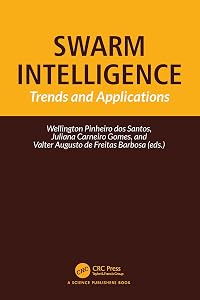 Swarm Intelligence: Trends and Applications by Wellington Pinheiro dos Santos