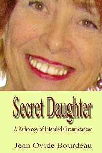 SECRET DAUGHTER: A Pathology of Intended Circumstances