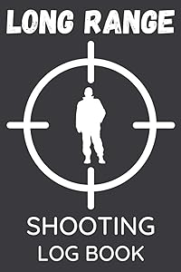 Long Range Shooting Log Book: Long Range Shooting Data Book, Shot Recordings & Target Diagrams