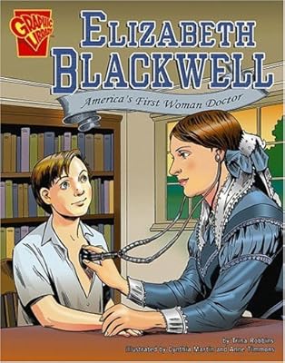 Elizabeth Blackwell: America's First Woman Doctor (Graphic Biographies)