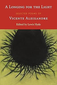 A Longing for the Light: Selected Poems of Vicente Aleixandre by Vicente Aleixandre