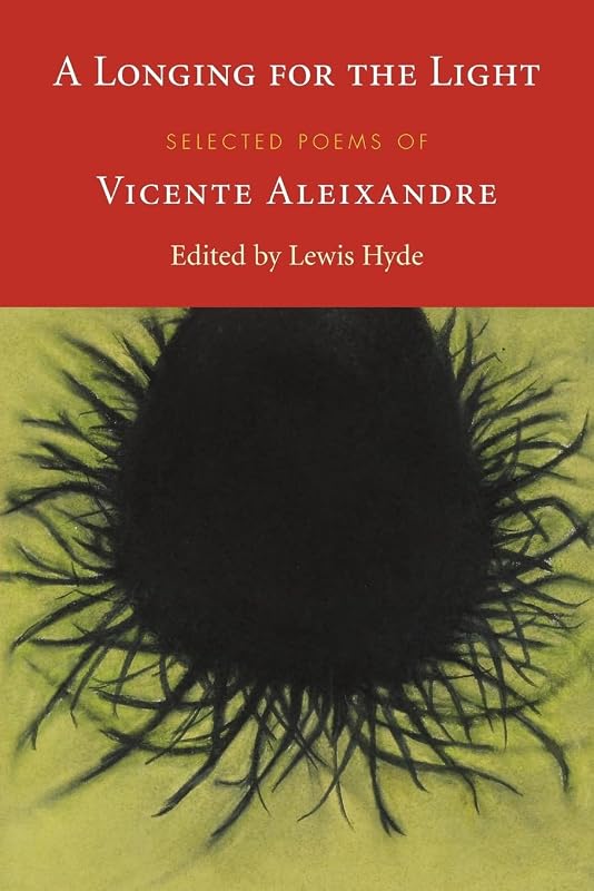 A Longing for the Light: Selected Poems of Vicente Aleixandre by Vicente Aleixandre