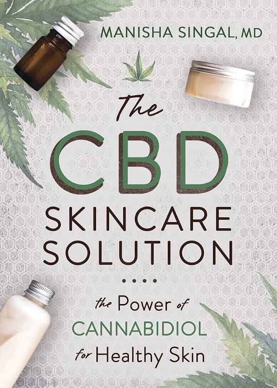 The CBD Skincare Solution: The Power of Cannabidiol for Healthy Skin by Dr Manisha Singal