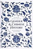 Beverly Bossler, ed., "Gender and Chinese History: Transformative Encounters" (U Washington Press, 2015)