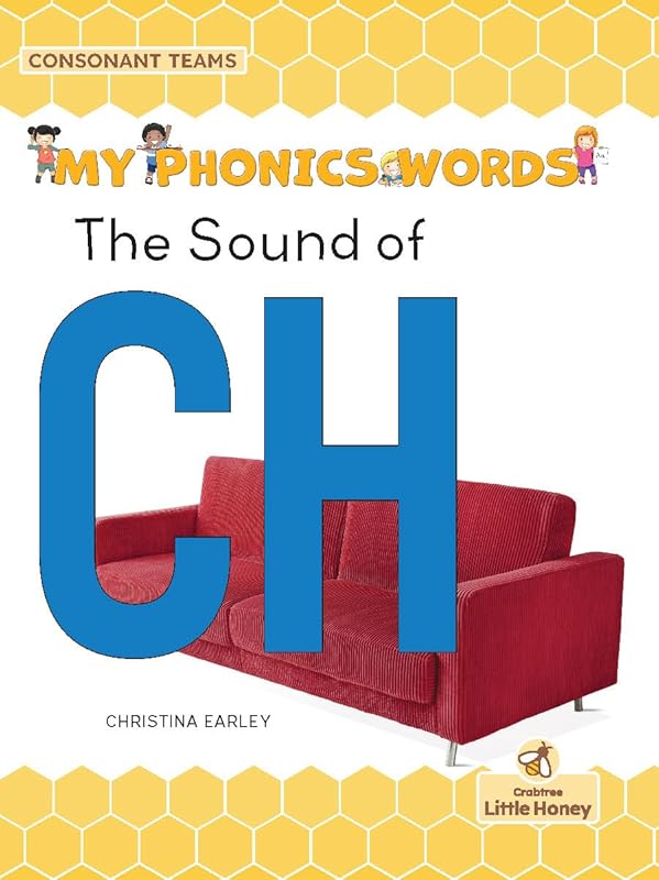The Sound of Ch (My Phonics Words - Consonant Teams) by Christina Earley