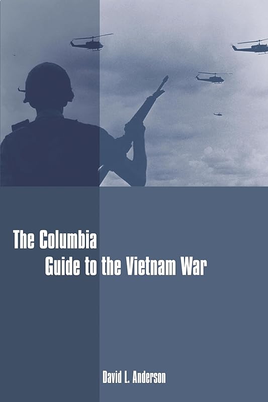 The Columbia Guide to the Vietnam War (Columbia Guides to American History and Cultures) by David Anderson