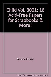 Child Vol. 3001: 16 Acid-Free Papers for Scrapbooks & More!