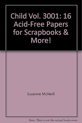 Child Vol. 3001: 16 Acid-Free Papers for Scrapbooks & More!
