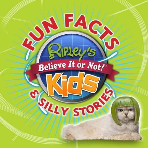 Ripley's Fun Facts & Silly Stories 1 (Ripley's Believe It Or Not! Kids) by Ripley's Believe It Or Not