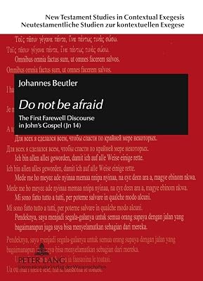 Do not be afraid: The First Farewell Discourse in John’s Gospel (Jn 14) (New Testament Studies in Contextual Exegesis. Neutestamentliche Studien zur kontextuellen Exegese)