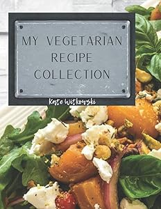 My Vegetarian Recipe Collection