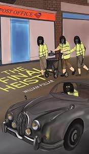 The Final Heist by William Pullar