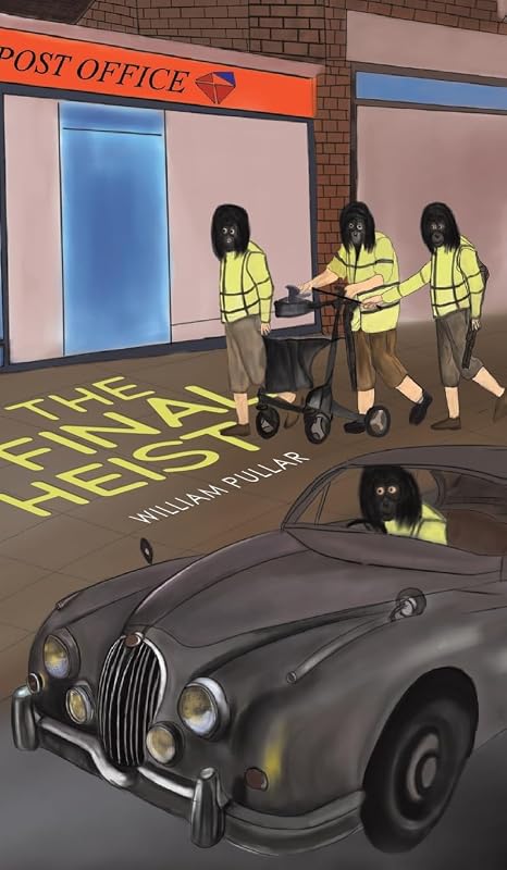 The Final Heist by William Pullar