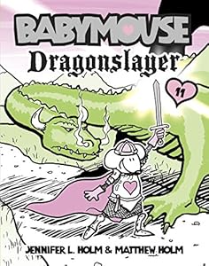 Babymouse #11: Dragonslayer by Jennifer L. Holm