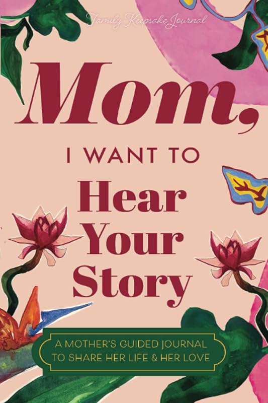 Mom, I Want to Hear Your Story: A Mother's Guided Journal to Share Her Life & Her Love (Paradise Cover) (Hear Your Story Books) by Jeffrey Mason