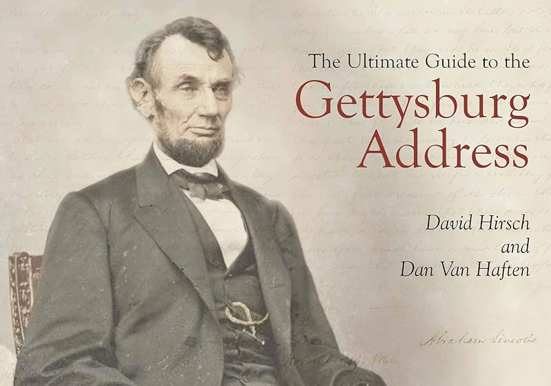 The Ultimate Guide to the Gettysburg Address by David Hirsch