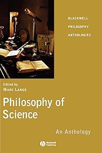 Philosophy of Science: An Anthology (Blackwell Philosophy Anthologies) by Marc Lange