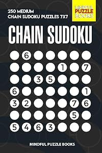 Chain Sudoku: 250 Medium Chain Sudoku Puzzles 7x7 (Chain Puzzles)