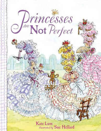 Princesses Are Not Perfect by Kate Lum