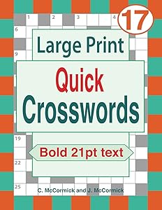 Large Print Quick Crosswords Volume 17 by C. McCormick