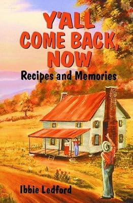 Y'All Come Back, Now: Recipes and Memories
