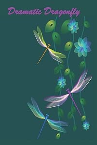 Dramatic Dragonfly: 124 Page Softcover, Has Both Lined and Blank Pages with a Dragonfly Border, College Rule Composition (6” x 9 “) Boho Turquoise by Purple Phoenix Publishing
