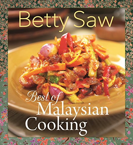 Best of Malaysian Cooking by Betty Saw
