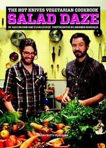 The Hot Knives Vegetarian Cookbook: Salad Daze