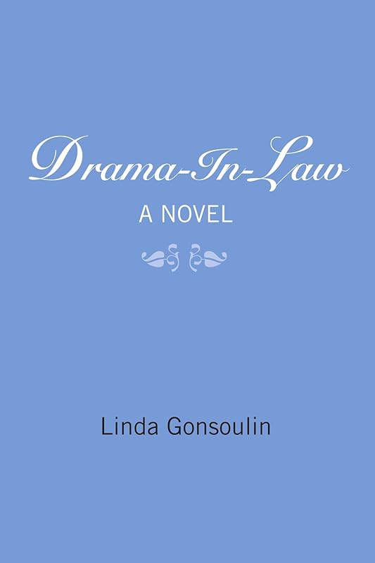 Drama-In-Law: A Novel by Linda Gonsoulin