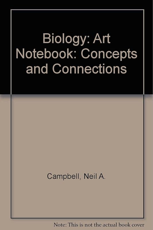 Biology: Art Notebook: Concepts and Connections by Neil A. Campbell