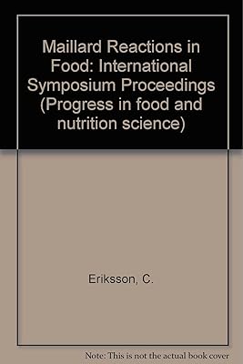 Maillard reactions in food: Chemical, physiological, and technological aspects (Progress in food and nutrition science)