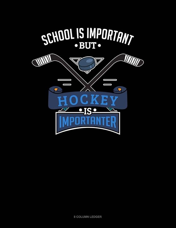 School Is Important But Hockey Is Importanter: 8 Column Ledger by Jeryx Publishing