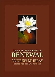 The Believer's Daily Renewal: A Devotional Classic