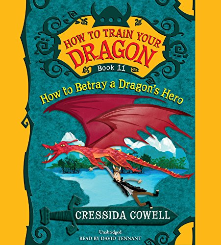 How to Betray a Dragon S Hero by Cressida Cowell