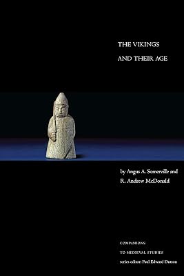 The Vikings and Their Age (Companions to Medieval Studies)