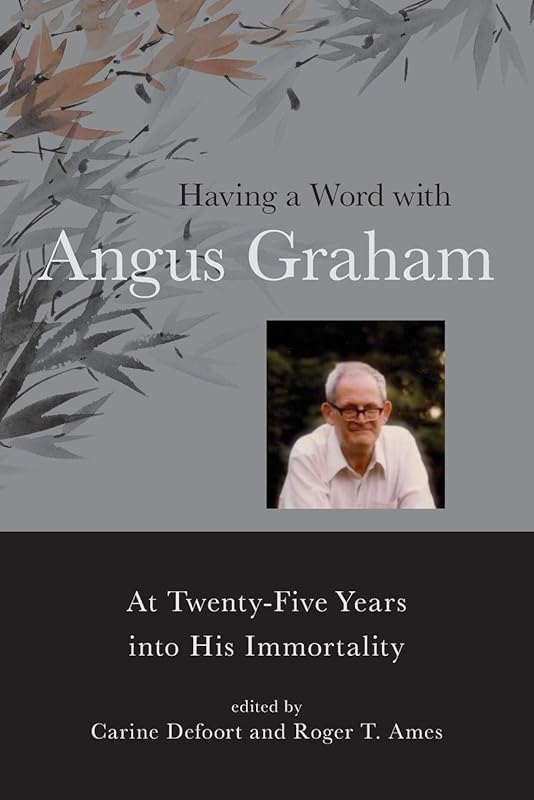 Having a Word with Angus Graham (Suny Series in Chinese Philosophy and Culture) by Roger Ames T.