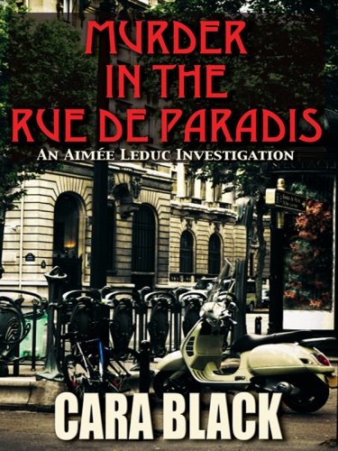 Murder in the Rue de Paradis by Cara Black