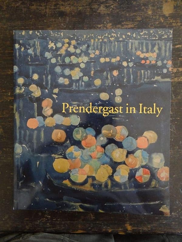 Prendergast in Italy. by Nancy Mowll and Elizabeth Kennedy Mathews