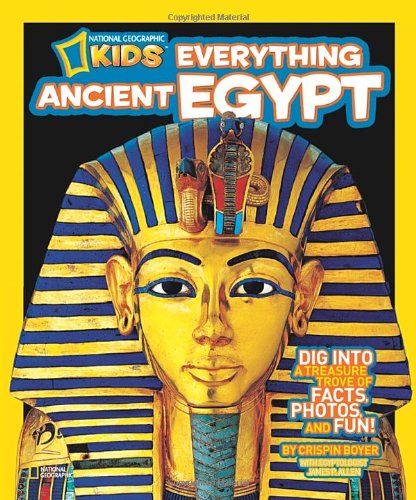 National geographic kids everything Ancient Egypt by Crispin Boyer