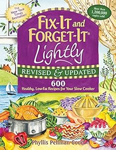 Fix-It and Forget-It Lightly Revised &amp; Updated: 600 Healthy, Low-Fat Recipes For Your Slow Cooker by Phyllis Pellman Good